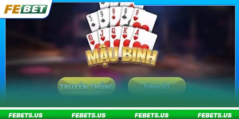 Mậu Binh FEBET: Từ A Đến Z Chỉ Dẫn Cược Cho Tân Thủ Mậu Binh là thể thức chơi bài lá đặc sắc tại FEBET