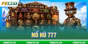 Nổ Hũ 777: Quay Slots Trúng Jackpot Bạc Tỷ Lĩnh Thưởng 24/7