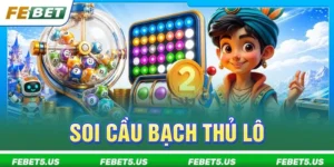 Soi Cầu Bạch Thủ Lô: 4+ Công Thức Bắt Cầu Thực Chiến 2026