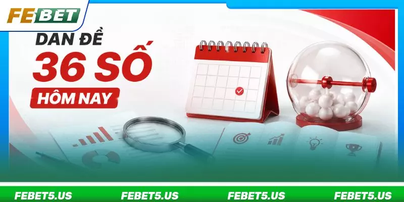 Dàn Đề 36 Số - Bí Quyết Soi Cầu Bất Bại Giúp Cược Thủ Về Bờ Tổng hợp dàn đề 36 số hôm nay dựa trên nhiều cách phân tích